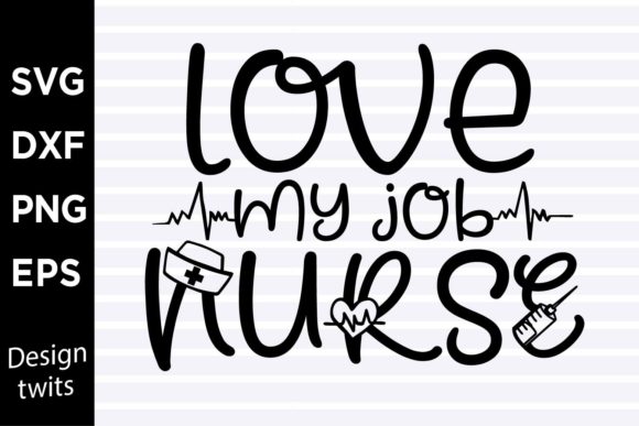 Love My Job Nurse SVG: Graphics for Crafts