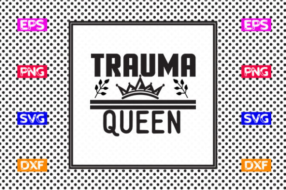Nurse SVG Design: Trauma Queen Graphics for Crafts