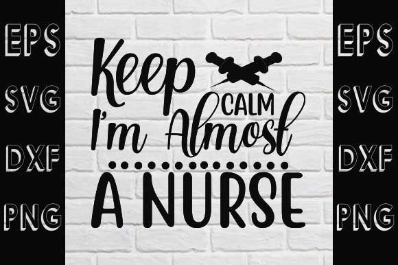 Reviewing the Keep Calm I’m Almost a Nurse SVG