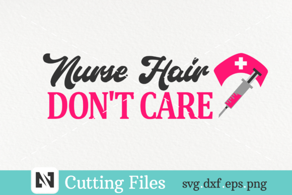 Reviewing the Nurse Hair Don’t Care SVG for Embroidery