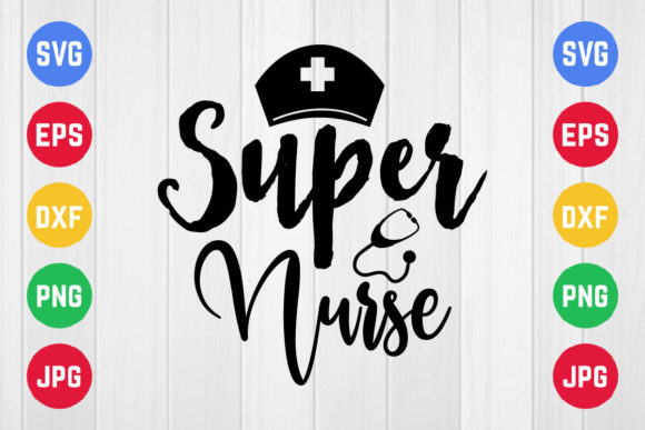 Super Nurse SVG: Graphics for Crafts & Branding